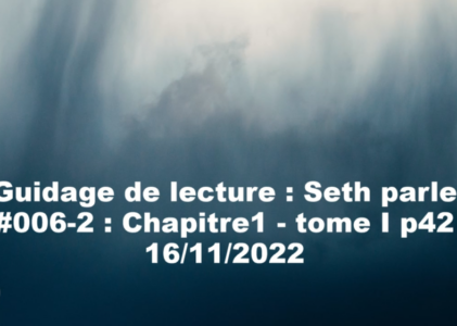 « Seth parle » #006-2 – TI p42 – Langage calé sur notre temps, personnalité et entité