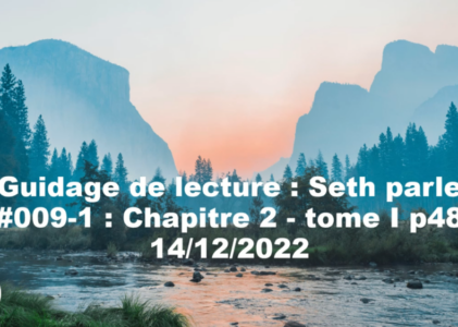 « Seth parle » #009-1 – TI p48 – Forme pensée, sens internes, émotions