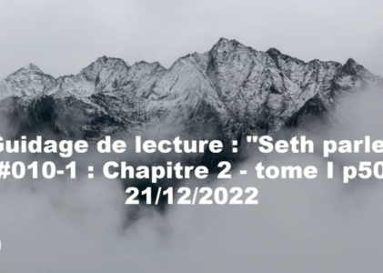 « Seth parle » #010-1 – TI p50 – Cadre temporel, « point-instant »