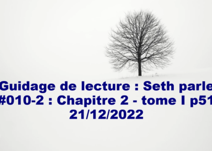 « Seth parle » #010-2 – TI p51 – Vacances, libre arbitre