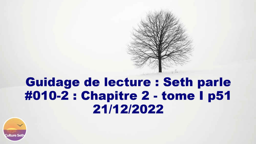 « Seth parle » #010-2 – TI p51 – Vacances, libre arbitre