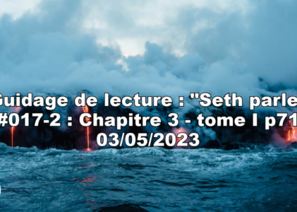 « Seth parle » #017-2 – TI p71 – Âme et conscience