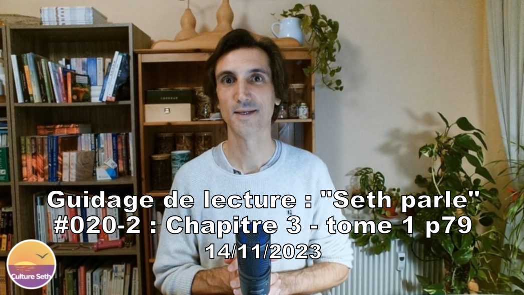 « Seth parle » #020-2 – TI p79 – Changement de notre corps