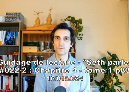 « Seth parle » #022-2 – TI p83 – Réincarnation et temps