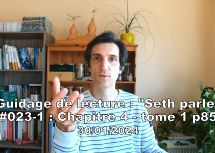 « Seth parle » #023-1 – TI p85 – Réincarnation et temps