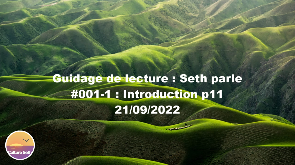 « Seth parle » #001-1 – TI p11 – Présentation guidage, initiation psychique