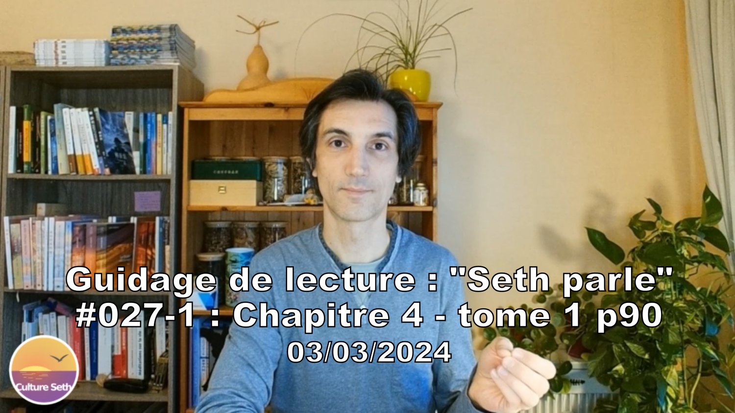 « Seth parle » #027-1 – TI p90 – Comment je vois la vie?