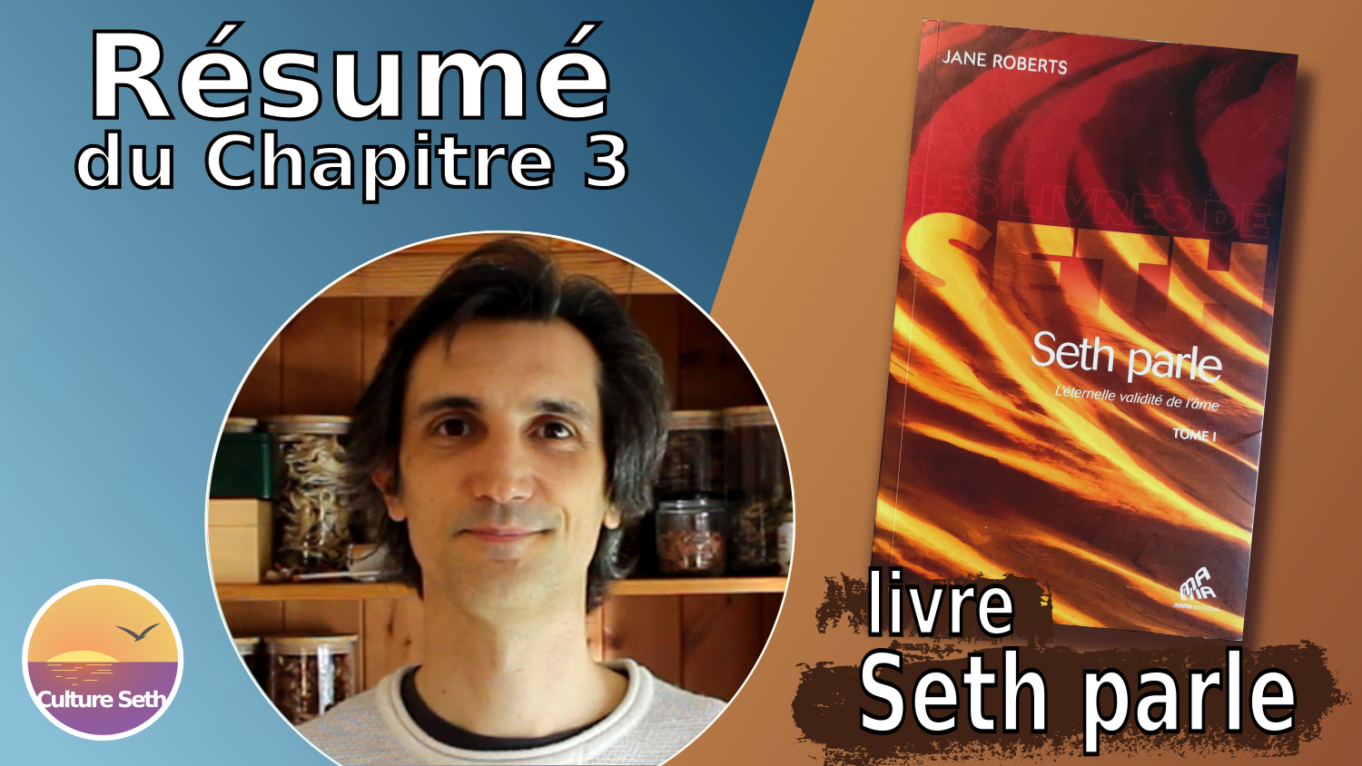 Résumé chapitre 3 du livre « Seth parle » : Intérêt de notre vie terrestre