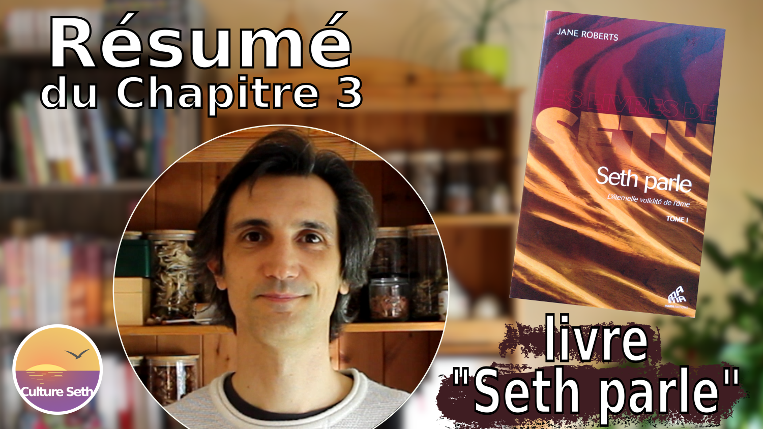 Résumé chapitre 3 du livre « Seth parle » : Intérêt de notre vie terrestre