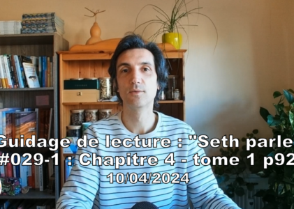 « Seth parle » #029-1 – TI p92 – Créativité – êtres connectés de naissance