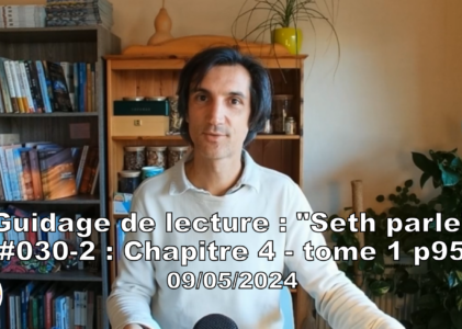 « Seth parle » #030-2 – TI p95 – Exercice des « Sens internes »