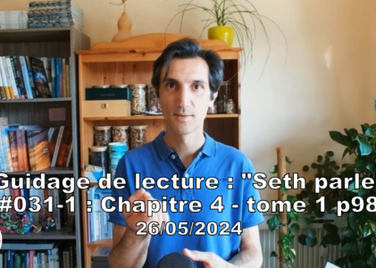 « Seth parle » #031-1 – TI p98 – Notre responsabilité créatrice