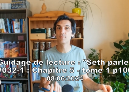 « Seth parle » #032-1 – TI p100 – Penser et convaincre