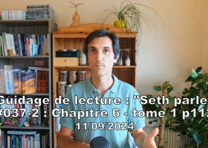 « Seth parle » #037-2 – TI p112 – Le rôle de notre ego