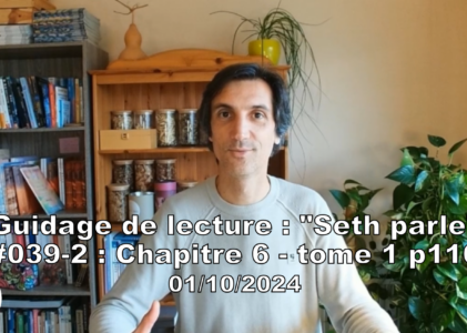 « Seth parle » #039-2 – TI p116 – Nous sommes éternels