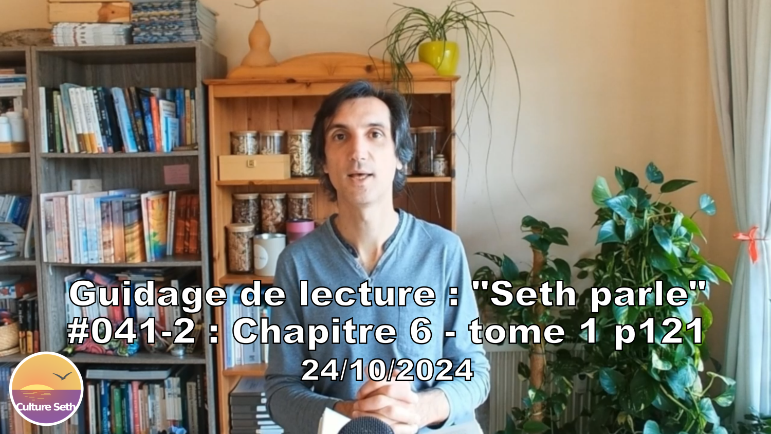 « Seth parle » #041-2 – TI p121 – Comment notre vie est créée?