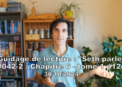 « Seth parle » #042-2 – TI p124 – Le sens des rêves