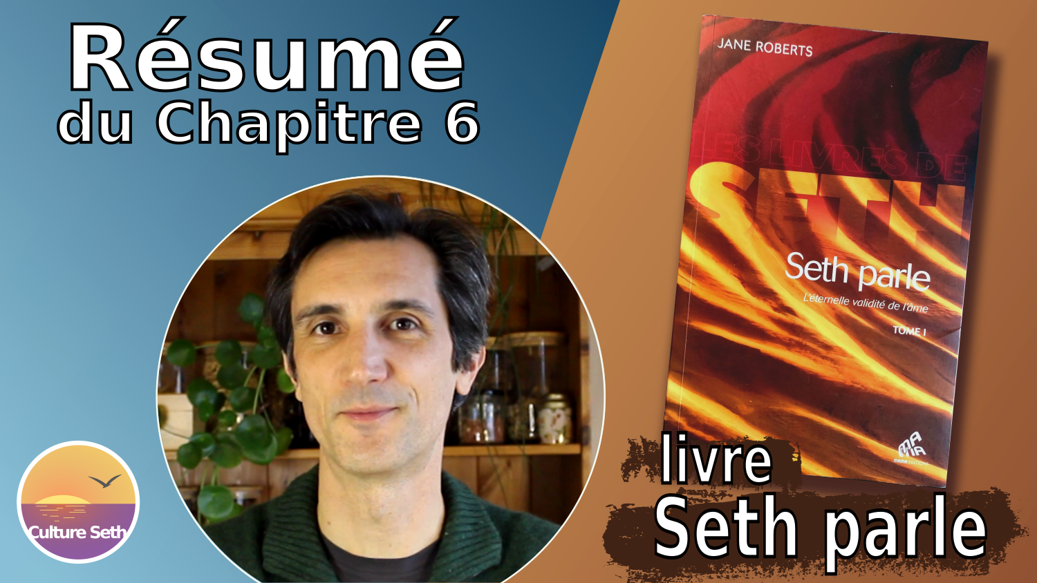Résumé chapitre 6 du livre « Seth parle » : La nature de notre âme