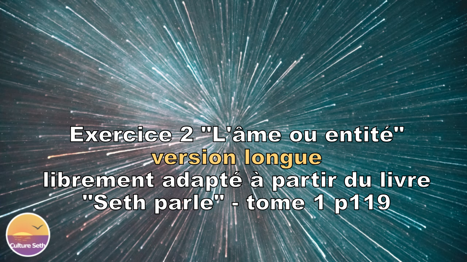 Exercice 2 « Seth parle » – Exploration de votre âme – version longue