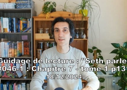 « Seth parle » #046-1 – TI p131 – Notre perception déformée de l’espace