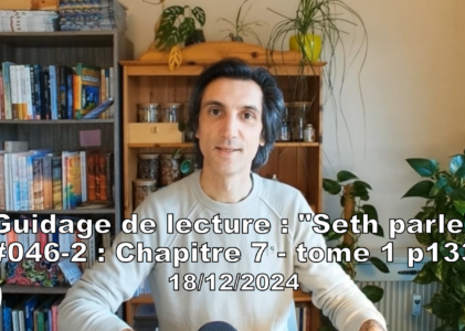 « Seth parle » #046-2 – TI p133 – Liens avec notre hyper-moi