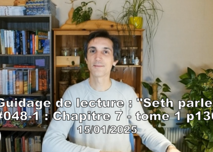 « Seth parle » #048-1 – TI p136 – Connexion à nos autres « moi »
