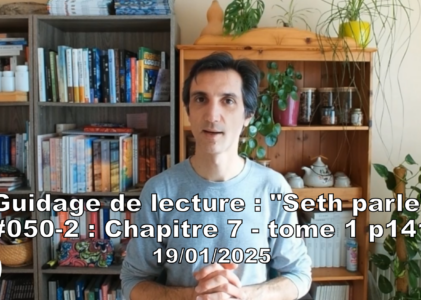 « Seth parle » #050-2 – TI p141 – La créativité dans nos vies