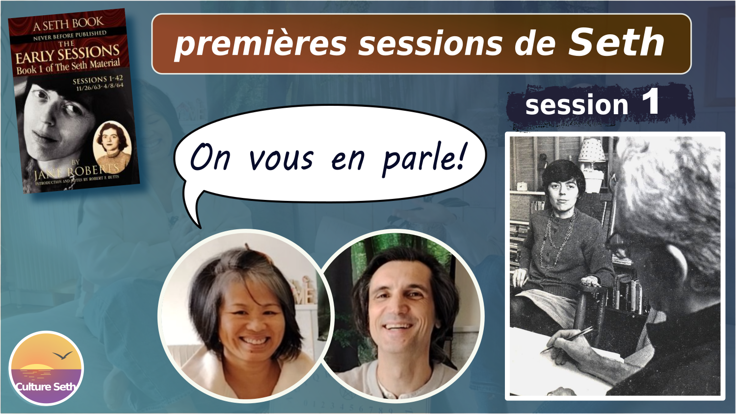 « Premières sessions » n°1 – Jane et Robert rencontrent Seth