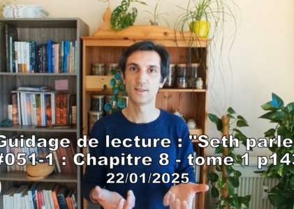 « Seth parle » #051-1 – TI p143 – Importance du sommeil