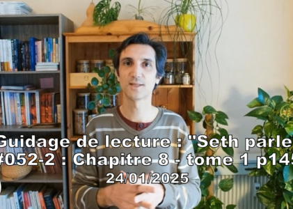 « Seth parle » #052-2 – TI p145 – Bénéfices pour schizophrénie, dépression, insomnie, etc.