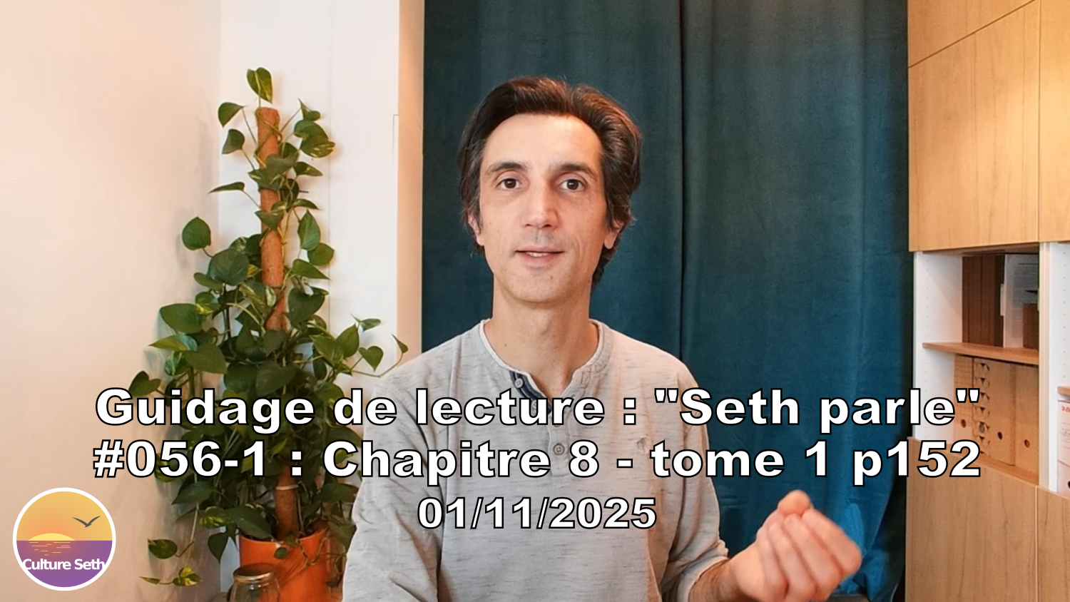 « Seth parle » #056-1 TI p152 – Optimiser nos capacités d&rsquo;apprentissage