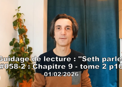 « Seth parle » #058-2 TII p10 – La mort est simplement une pause plus longue