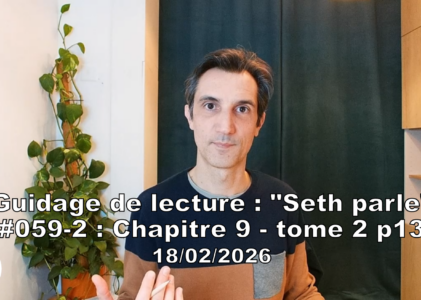 « Seth parle » #059-2 TII p13 – Passage vers notre mort